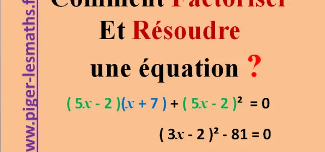 comment factoriser et resoudre une equation méthode par facteur commun identité remarquable