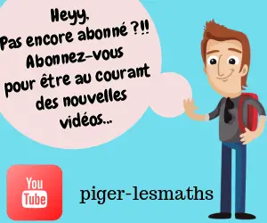 abonnes toi à notre chaîne youtune cours de math en ligne en vidéo pigerlesmaths piger-lesmaths.fr